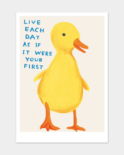 Live Each Day As If It Were Your First
