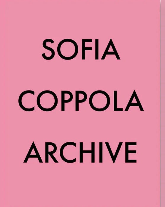 Sofia Coppola Archive 1999-2023